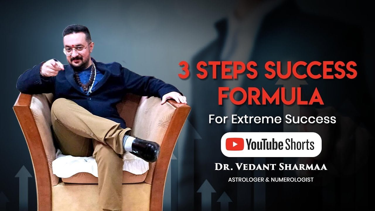 3 Steps Success Formula For Extreme Success By Best Astrologer In India