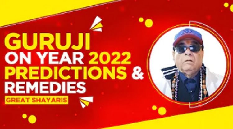 Guruji On Year 2022 Predictions And Remedies Great Shayaris