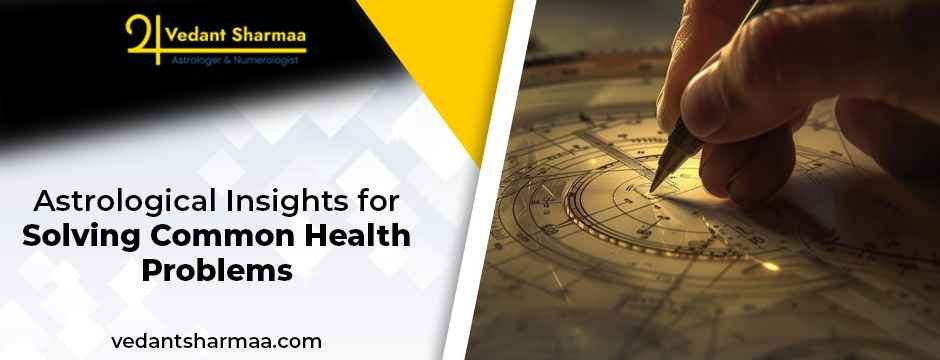 Astrological Insights for Solving Common Health Problems